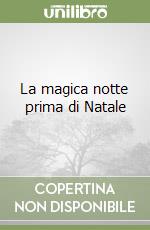 La magica notte prima di Natale libro