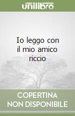 Io leggo con il mio amico riccio libro