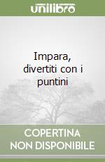 Impara, divertiti con i puntini libro