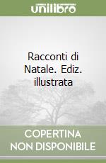 Racconti di Natale. Ediz. illustrata libro