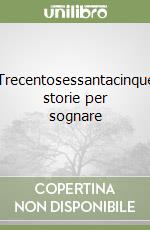 Trecentosessantacinque storie per sognare libro