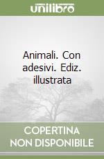 Animali. Con adesivi. Ediz. illustrata libro