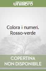 Colora i numeri. Rosso-verde libro