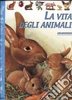 La vita degli animali. Con adesivi libro