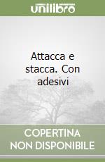 Attacca e stacca. Con adesivi