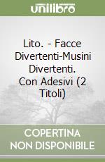Lito. - Facce Divertenti-Musini Divertenti. Con Adesivi (2 Titoli) libro