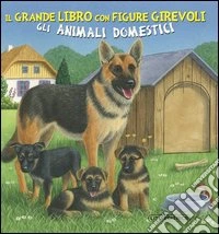 Il grande libro con figure girevoli libro