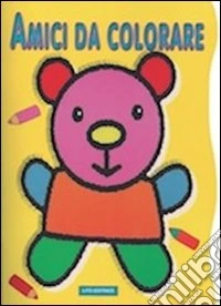 Amici da colorare libro