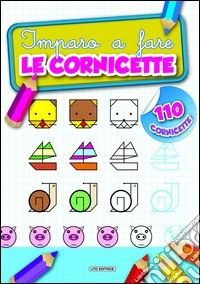 Imparo a fare le cornicette libro