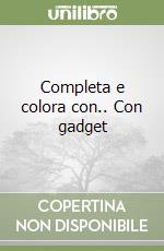 Completa e colora con.. Con gadget