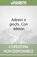Adesivi e giochi. Con adesivi