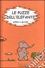 Le puzze dell'elefante. Ediz. illustrata libro