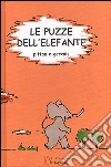 Le puzze dell'elefante. Ediz. illustrata libro di Pittau Francesco Gervais Bernadette