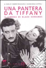 Una pantera da Tiffany. Il cinema di Blake Edwards libro