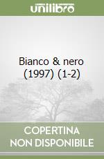 Bianco & nero (1997) (1-2) libro