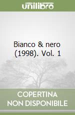 Bianco & nero (1998). Vol. 1 libro