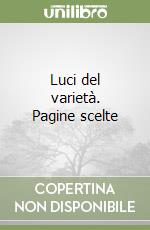 Luci del varietà. Pagine scelte