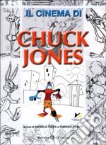 Il cinema di Chuck Jones libro