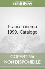 France cinema 1999. Catalogo libro