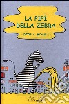 La pipì della zebra. Ediz. illustrata libro