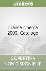 France cinema 2000. Catalogo libro