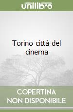 Torino città del cinema libro