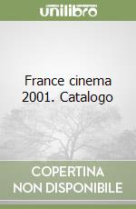 France cinema 2001. Catalogo libro