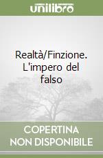 Realtà/Finzione. L'impero del falso libro