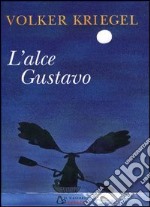 L'alce Gustavo libro