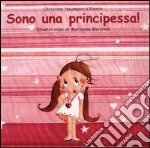 Sono una principessa! Ediz. illustrata libro