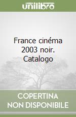 France cinéma 2003 noir. Catalogo libro