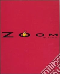 Zoom. Ediz. illustrata libro
