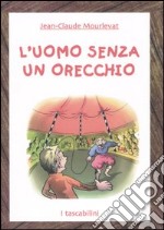 L'uomo senza un orecchio libro