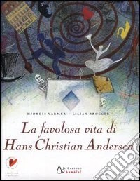 La favolosa vita di Hans Christian Andersen libro