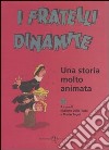 I fratelli Dinamite. Una storia molto animata libro