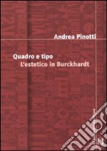 Quadro e tipo. L'estetico in Burckhardt libro