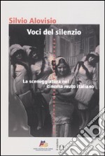 Voci del silenzio. La sceneggiatura nel cinema muto italiano libro