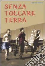 Senza toccare terra libro