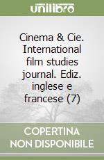 Cinema & Cie. International film studies journal. Ediz. inglese e francese (7) libro