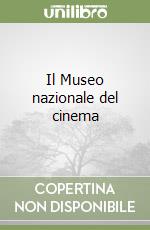 Il Museo nazionale del cinema libro
