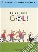 Palla, rete... gol! libro