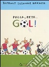 Palla, rete... gol! libro