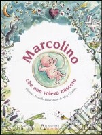 Marcolino che non voleva nascere libro