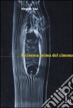 Il cinema prima del cinema libro