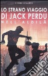 Lo strano viaggio di Jack Perdu nell'aldilà libro