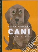 Cani e gatti. Ediz. illustrata