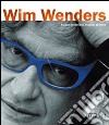 Wim Wenders. Ediz. illustrata libro