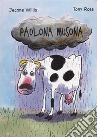 Paolona musona. Ediz. illustrata libro