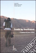 South by Southwest. Il cinema di Corso Salani libro