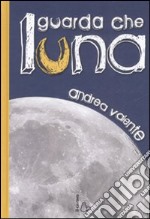 Guarda che luna libro